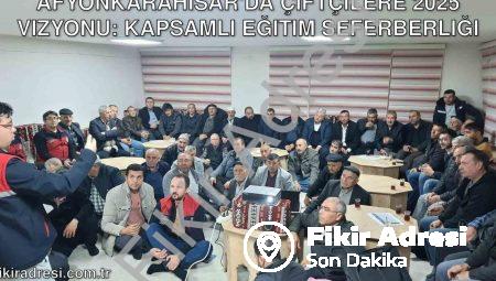 Afyonkarahisar’da Çiftçilere 2025 Vizyonu: Kapsamlı Eğitim Seferberliği