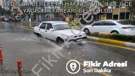 Aydın’da Bereketli Hafta Sonu: İlçe İlçe Yağış Miktarları Belli Oldu