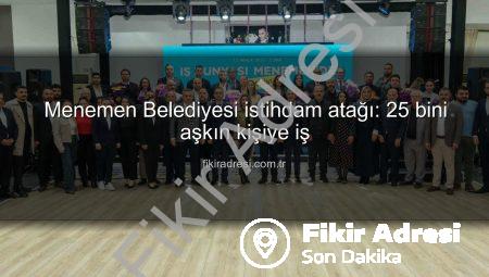 Menemen Belediyesi istihdam atağı: 25 bini aşkın kişiye iş