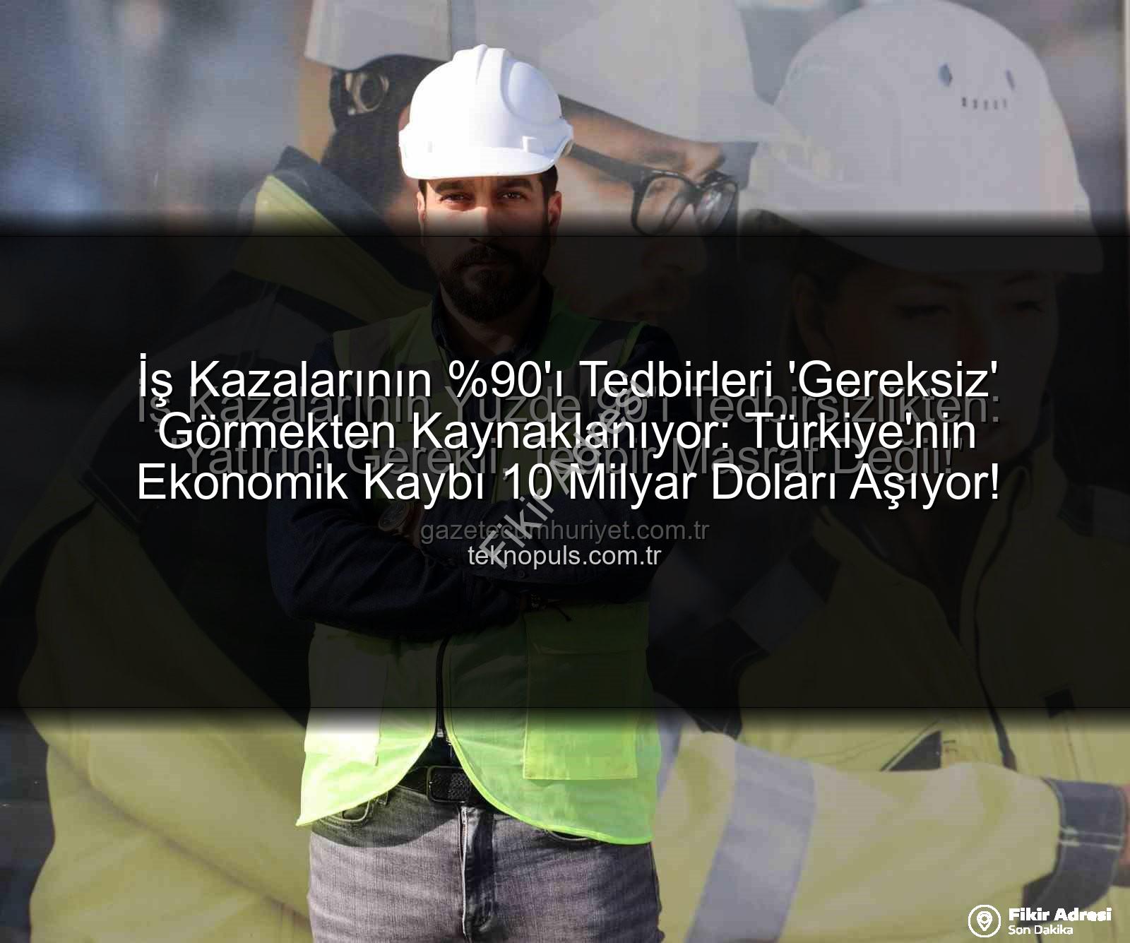 iş kazaları - İş Kazalarının 'ı Tedbirsizlikten Kaynaklanıyor: Yatırım Gerekli Önlemler Nelerdir?