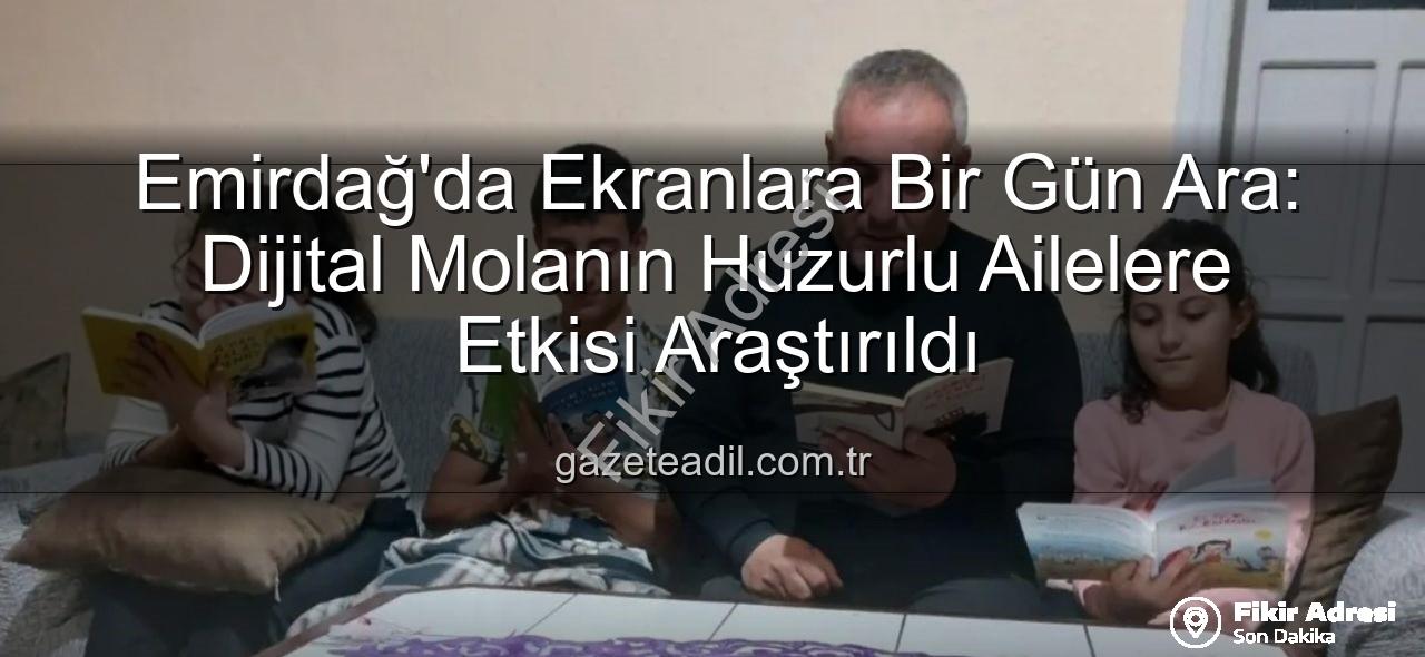 ekranlara bir gün ara - Emirdağ'da Dijital Detoks: 'Ekranlara Bir Gün Ara' Etkinliği Toplumları Güçlendiriyor