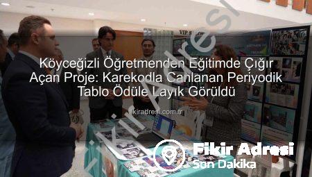 Köyceğizli Öğretmenden Eğitimde Çığır Açan Proje: Karekodla Canlanan Periyodik Tablo Ödüle Layık Görüldü