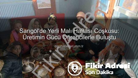 Sarıgöl’de Yerli Malı Haftası Coşkusu: Üretim ve Milli Bilinç Vurgusu