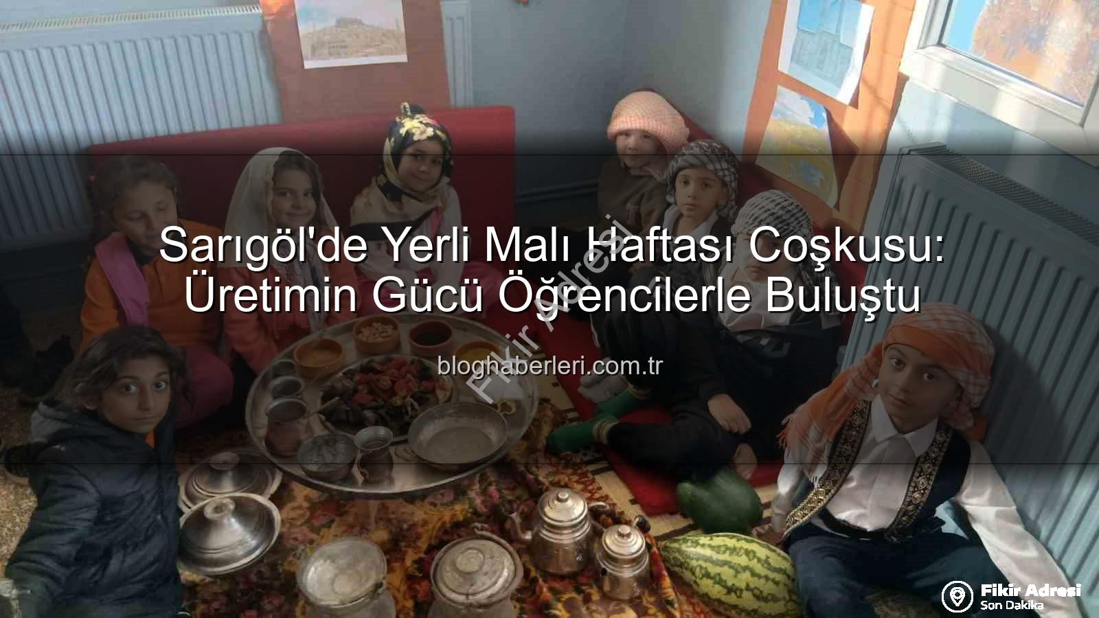 yerli malı haftası - Sarıgöl'de Yerli Malı Haftası Coşkusu: Üretim ve Milli Bilinç Vurgusu