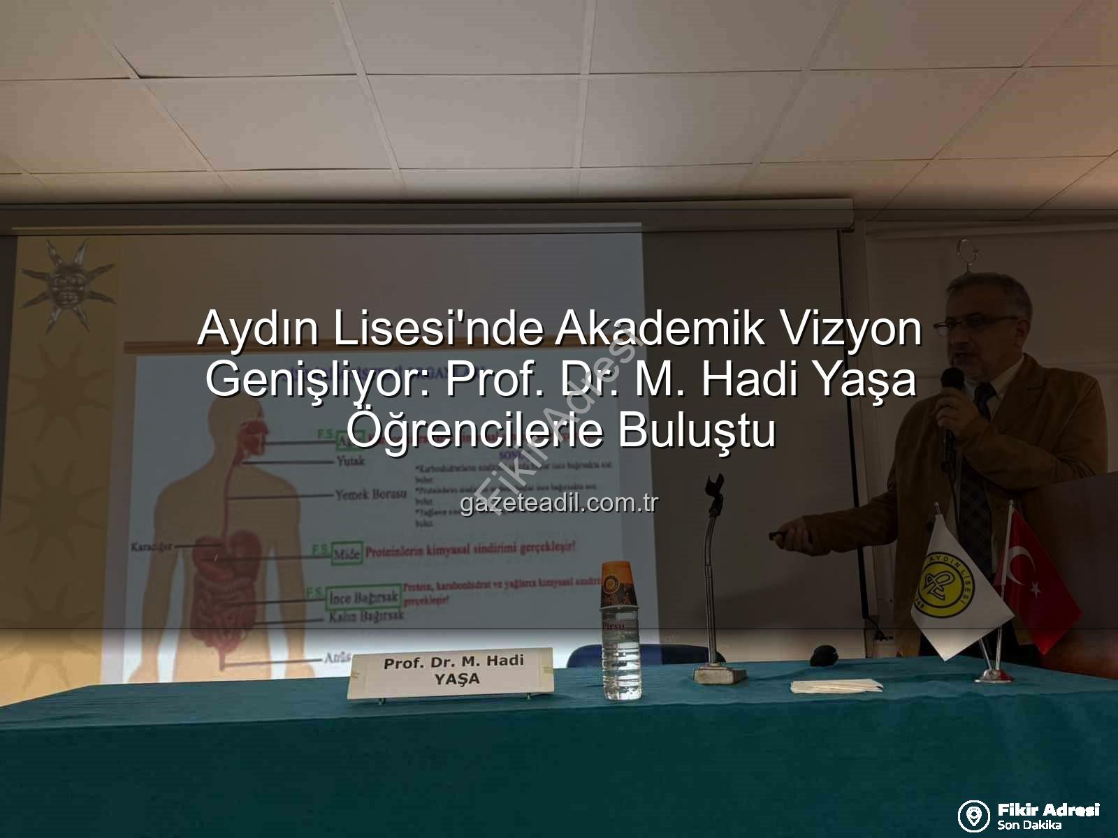 Aydın Lisesi - Aydın Lisesi'nde Akademi Rüzgarı: Öğrenciler Bilim Dünyasıyla Buluşuyor