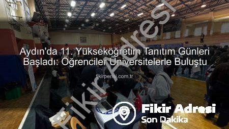 Aydın’da 11. Yükseköğretim Tanıtım Günleri: Öğrenciler Üniversitelerle Buluştu, Geleceklerini Şekillendirdi