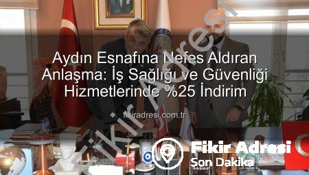 Aydın Esnafına Nefes Aldıran Anlaşma: İş Sağlığı ve Güvenliği Hizmetlerinde %25 İndirim