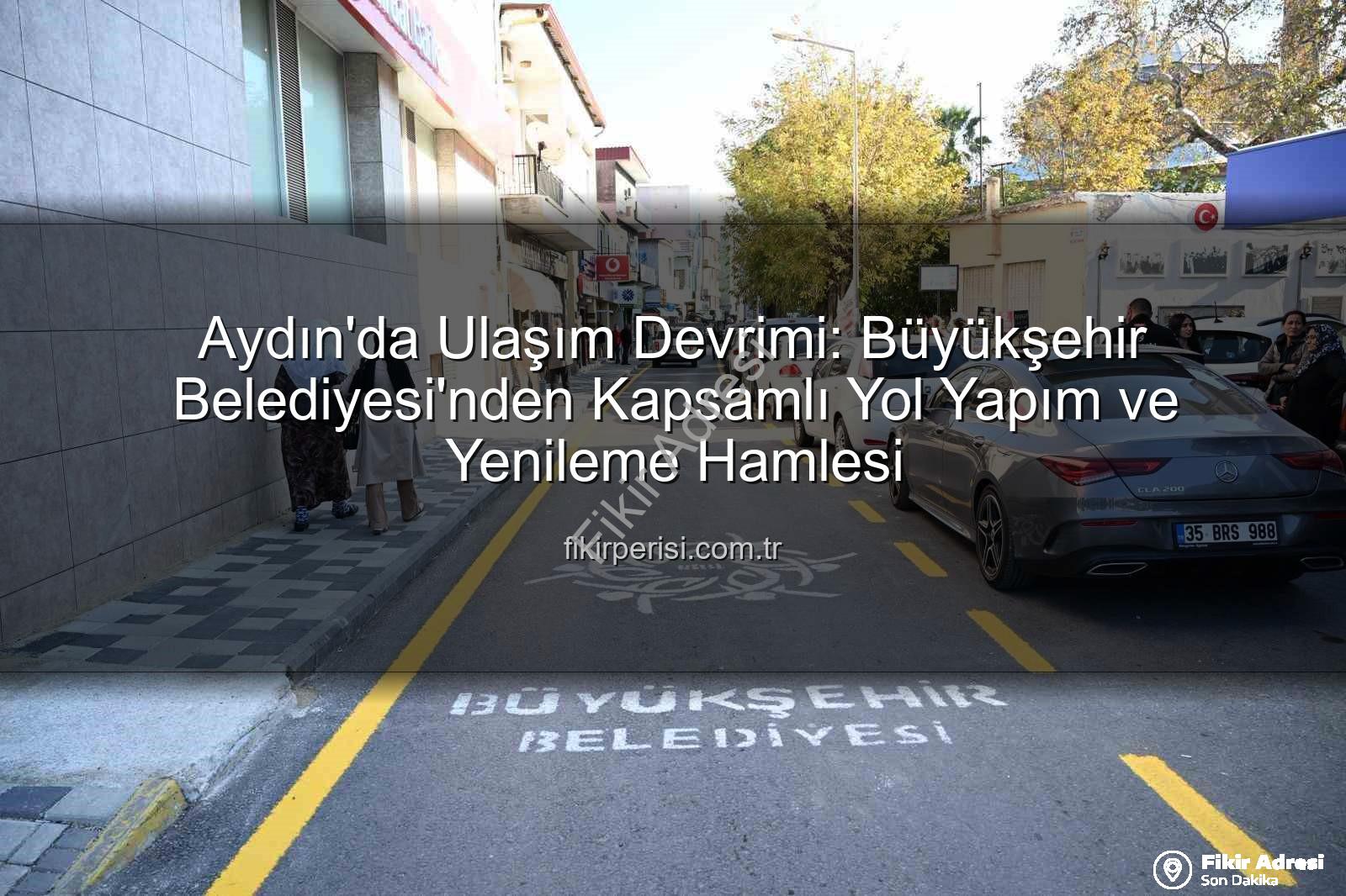 Aydın yol yapım - Aydın'da Ulaşım Devrimi: Büyükşehir Belediyesi Yol Ağını Yeniden Örüyor