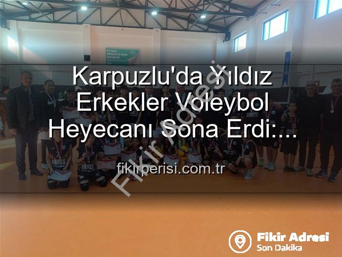 Yıldız Erkekler Voleybol - Karpuzlu'da Yıldız Erkekler Voleybol Turnuvası Nefes Kesti: Şampiyon Belli Oldu!