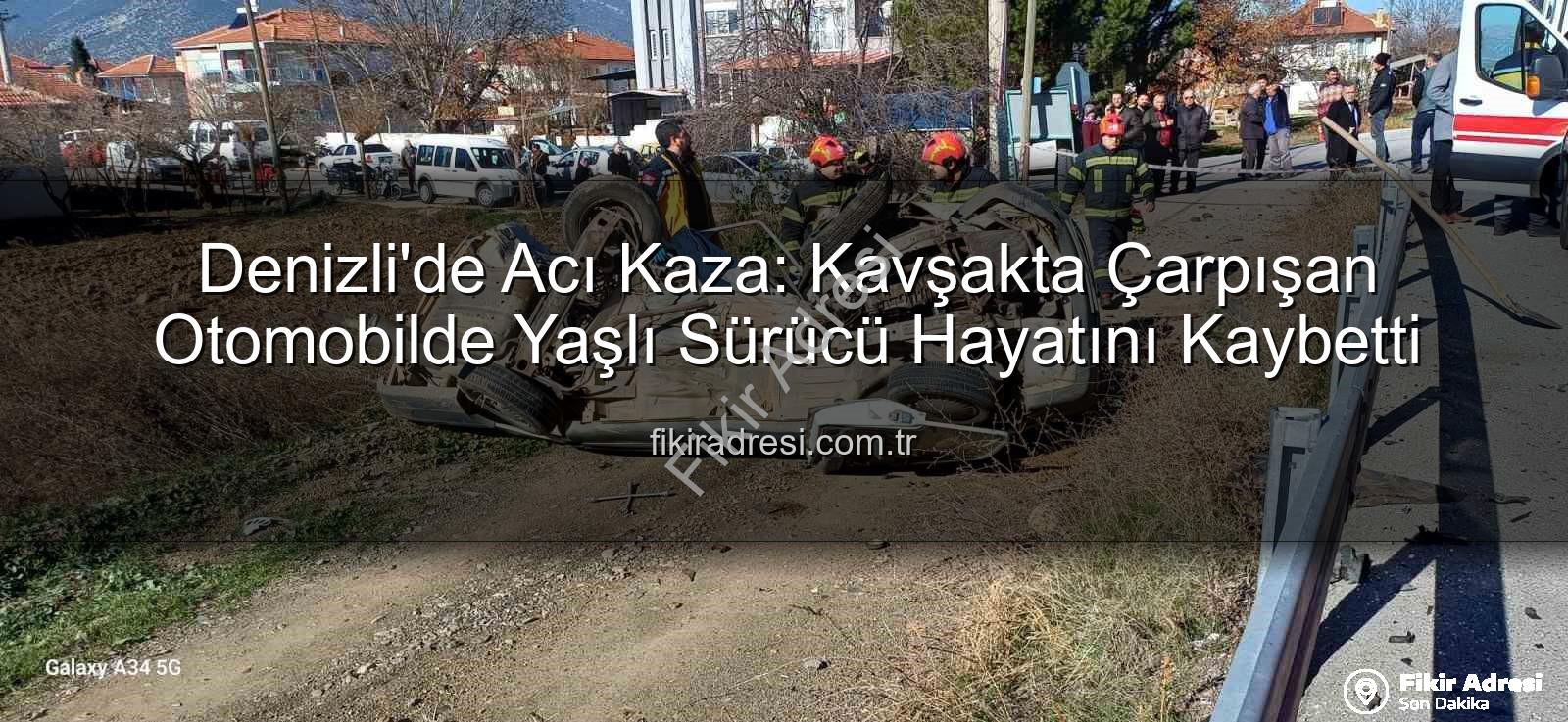 Denizli kavşak kazası - Denizli'de Acı Kaza: Kavşakta Çarpışan Otomobilde Yaşlı Sürücü Hayatını Kaybetti
