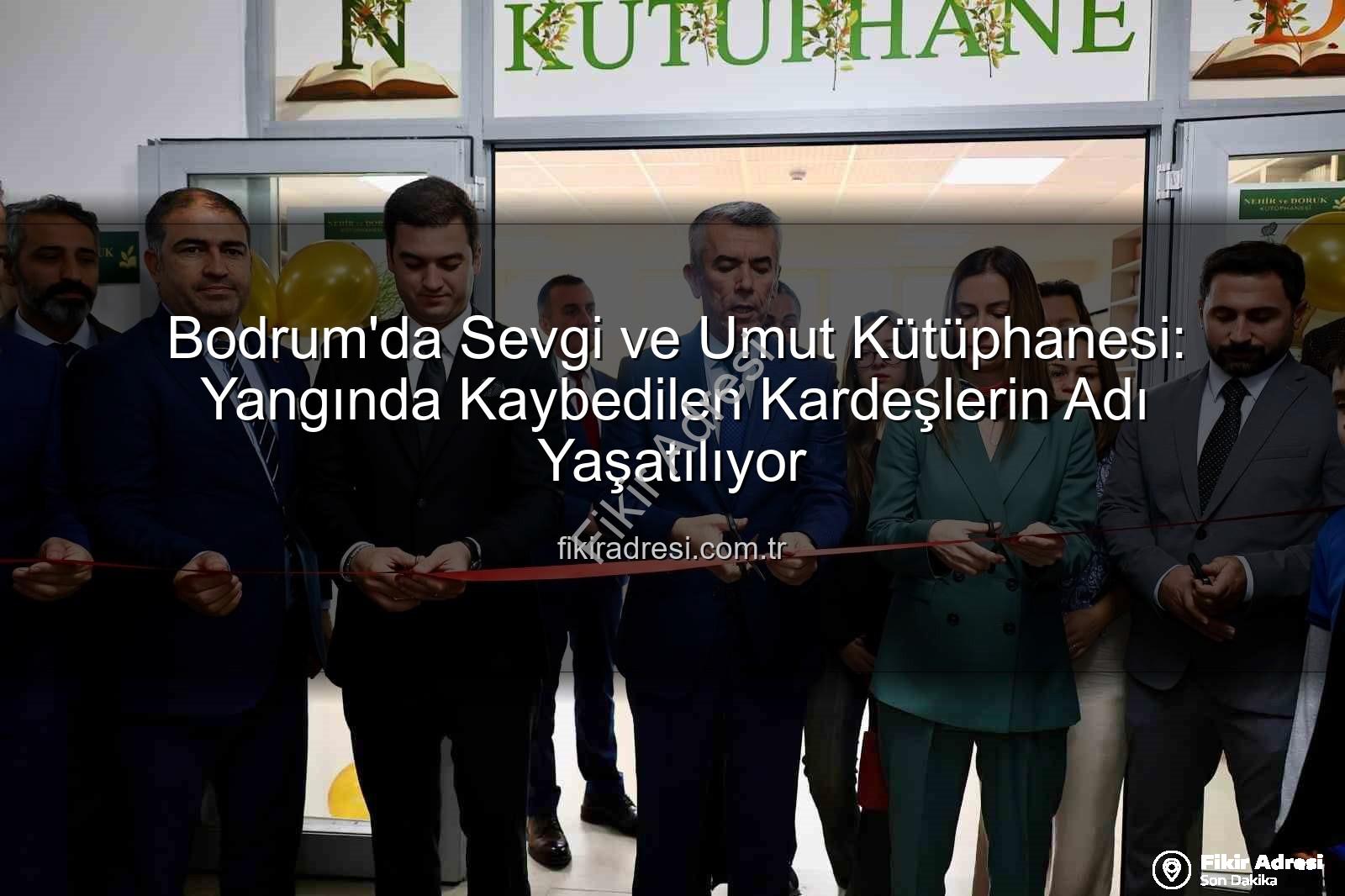Bodrum kütüphane - Bodrum'da Sevgi ve Umut Kütüphanesi: Yangında Kaybedilen Kardeşlerin Adı Yaşatılıyor