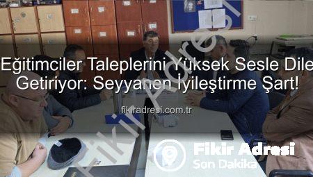 Eğitimciler Taleplerini Yüksek Sesle Dile Getiriyor: Seyyanen İyileştirme Şart!