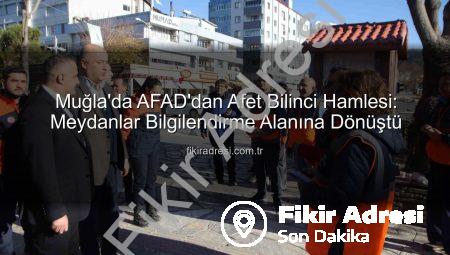 Muğla’da AFAD’dan Afet Bilinci Hamlesi: Meydanlar Bilgilendirme Alanına Dönüştü