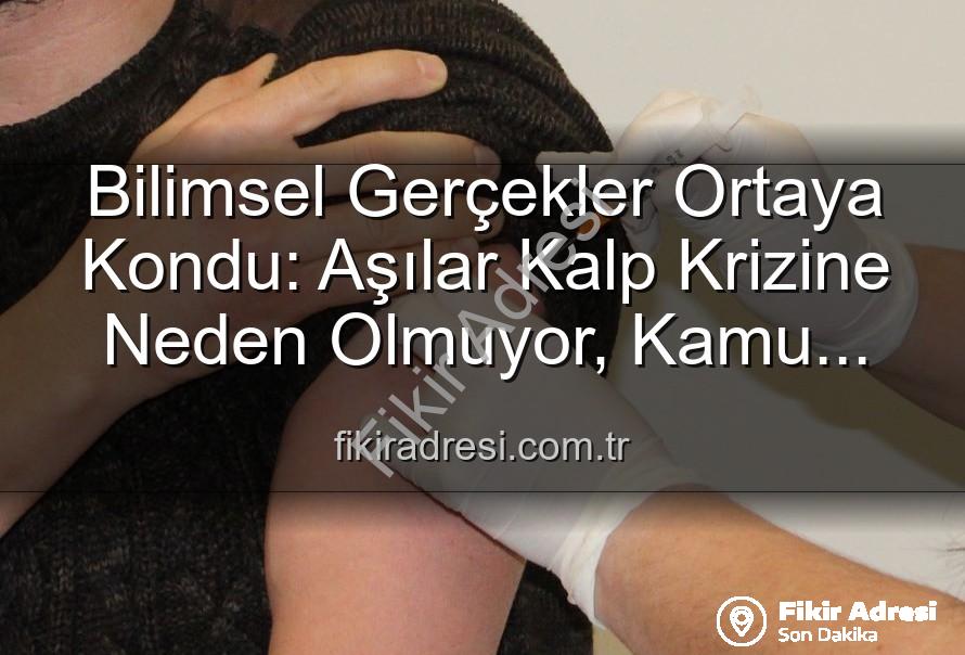 aşılar kalp krizi - Bilimsel Gerçekler Ortaya Kondu: Aşılar Kalp Krizine Neden Olmuyor, Kamu Sağlığı Tehdit Altında!