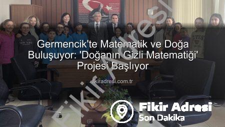 Germencik’te Matematik ve Doğa Buluşuyor: ‘Doğanın Gizli Matematiği’ Projesi Başlıyor