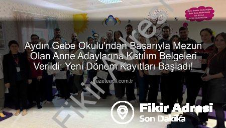 Aydın Gebe Okulu’nda Yeni Anneler Bilgiyle Donanıyor: Katılım Belgeleri Sahiplerini Buldu