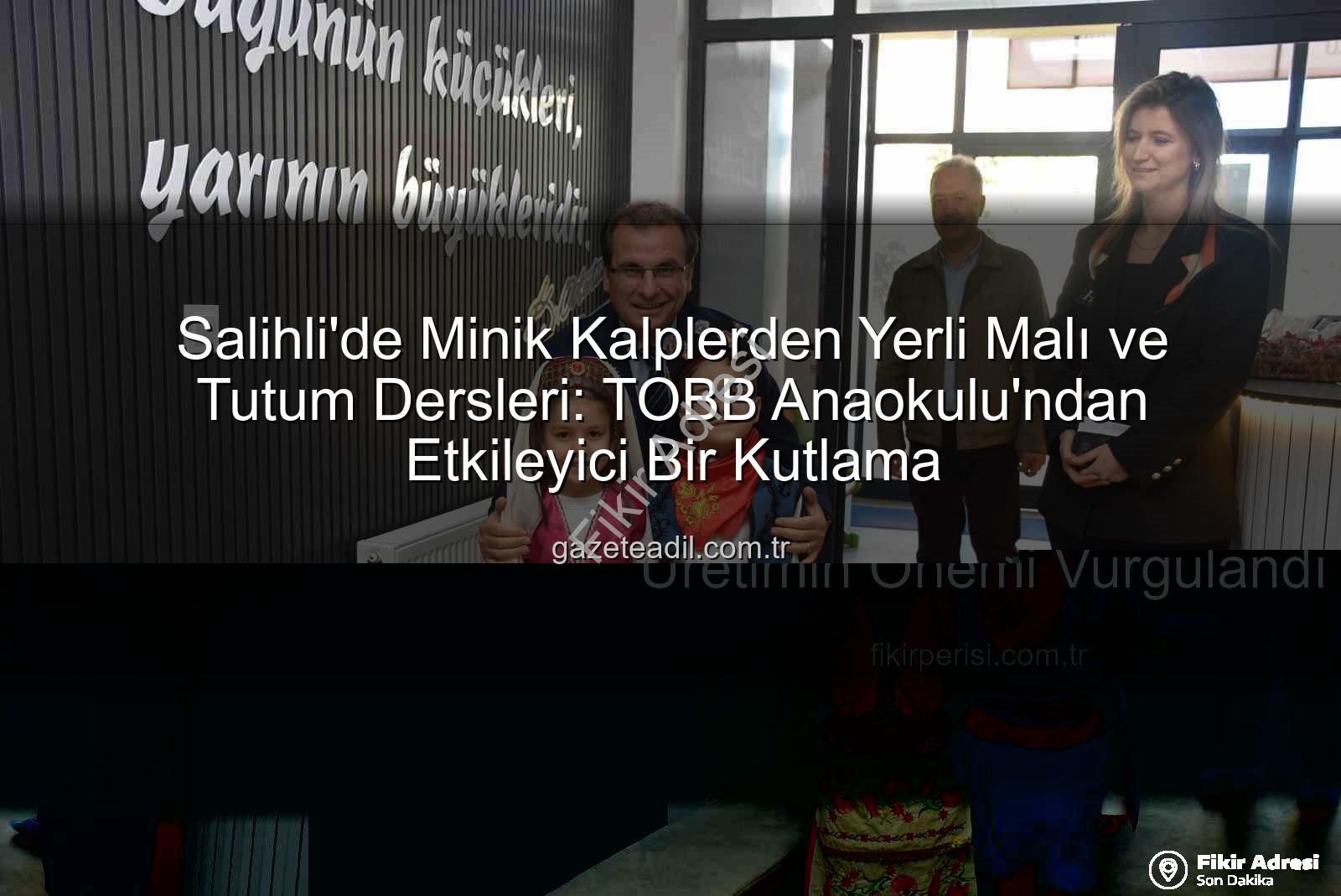 Tutum Yatırım Türk Malları Haftası - Salihli'de Minik Yüreklerden Milli Değerlere Vurgu: Tutum, Yatırım ve Türk Malları Haftası Coşkusu