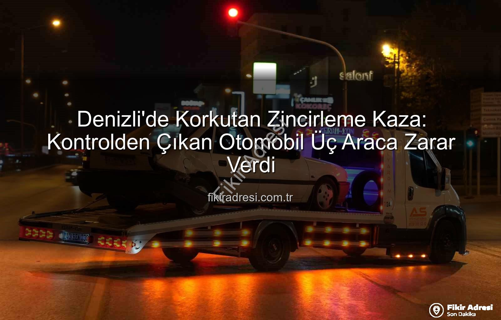 Denizli zincirleme kaza - Denizli'de Korkutan Zincirleme Kaza: Kontrolden Çıkan Otomobil Üç Araca Zarar Verdi
