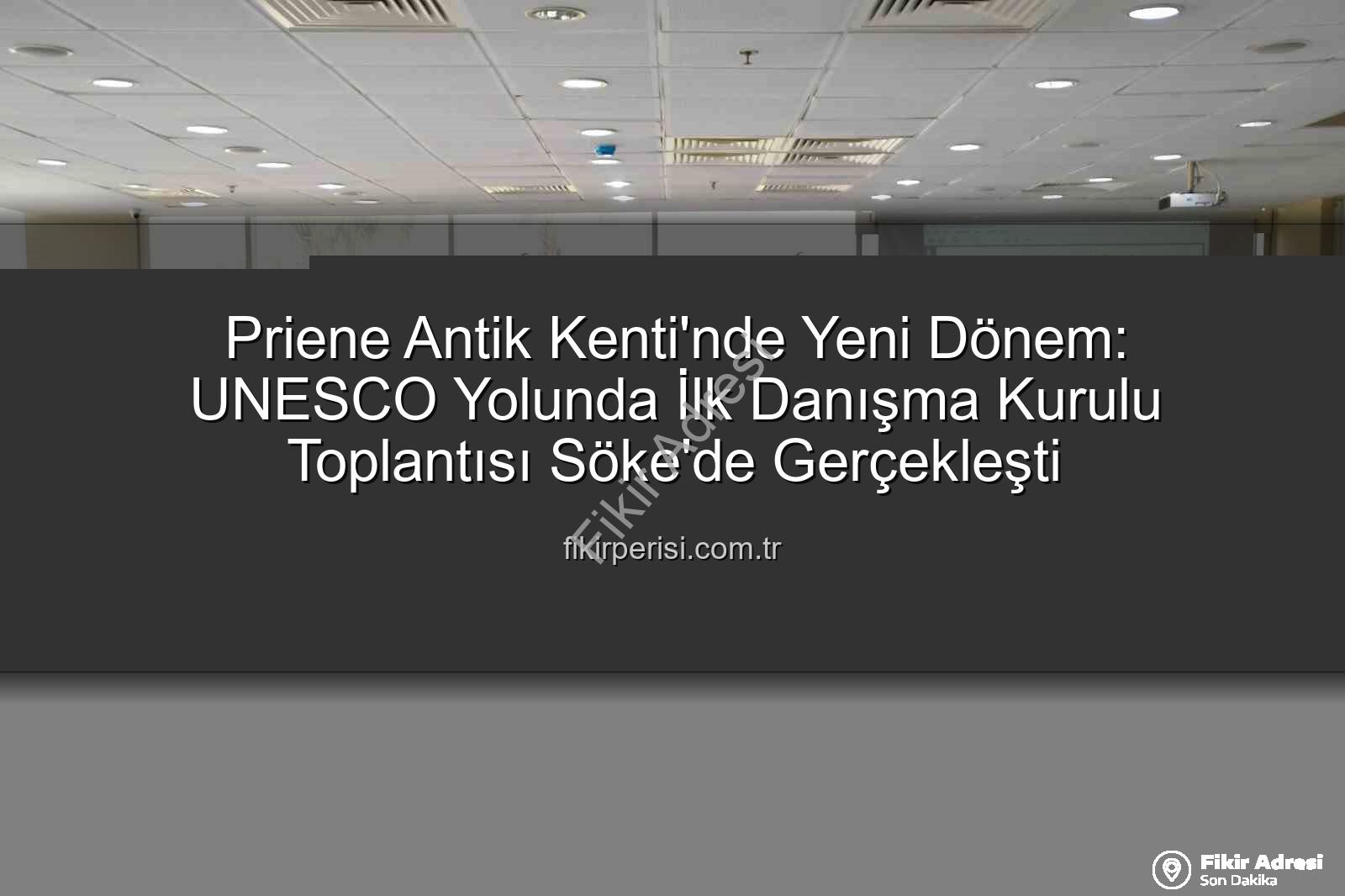 Priene Antik Kenti - Priene Antik Kenti'nde Tarihi Adımlar: UNESCO Yolunda Danışma Kurulu İlk Kez Toplandı